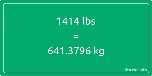 1414 Lbs to Kg - 1414 pounds to kilograms