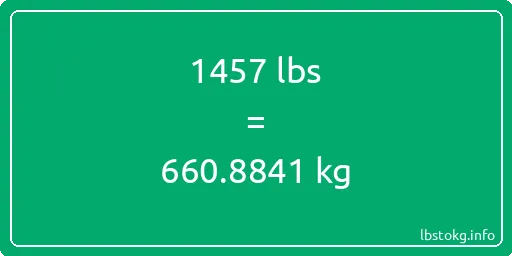 1457 Lbs to Kg - 1457 pounds to kilograms