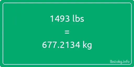 1493 Lbs to Kg - 1493 pounds to kilograms