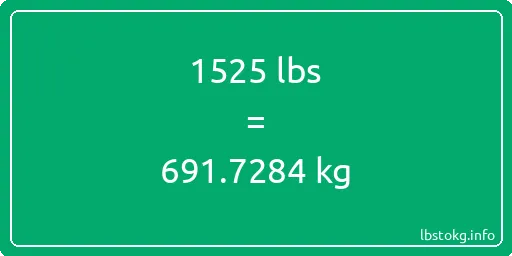 1525 Lbs to Kg - 1525 pounds to kilograms