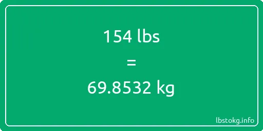 154 Lbs to Kg - 154 pounds to kilograms