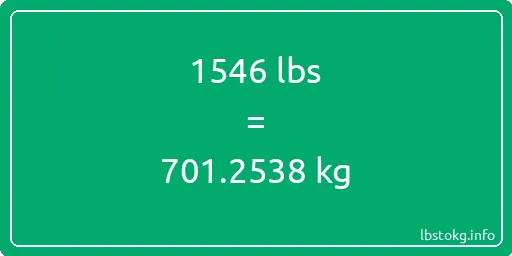 1546 Lbs to Kg - 1546 pounds to kilograms