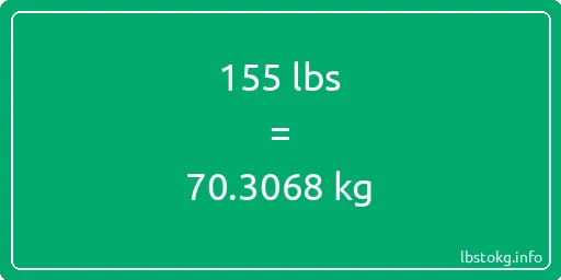 155 Lbs to Kg - 155 pounds to kilograms