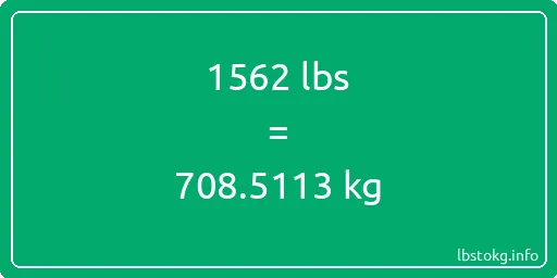 1562 Lbs to Kg - 1562 pounds to kilograms