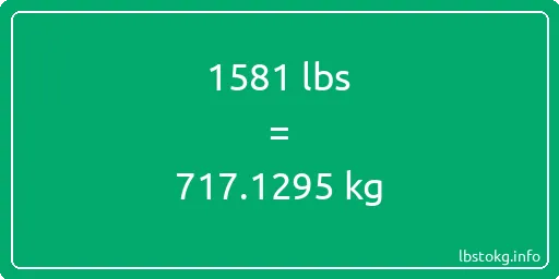 1581 Lbs to Kg - 1581 pounds to kilograms