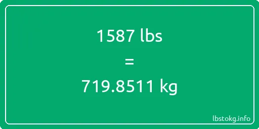 1587 Lbs to Kg - 1587 pounds to kilograms