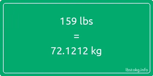 159 Lbs to Kg - 159 pounds to kilograms