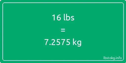 16 Lbs to Kg - 16 pounds to kilograms