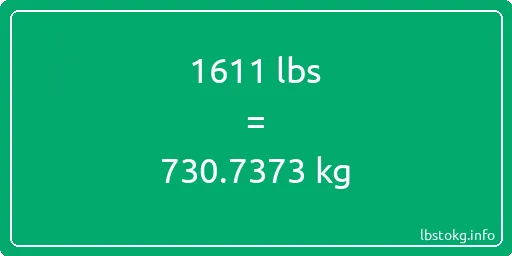 1611 Lbs to Kg - 1611 pounds to kilograms