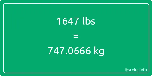 1647 Lbs to Kg - 1647 pounds to kilograms