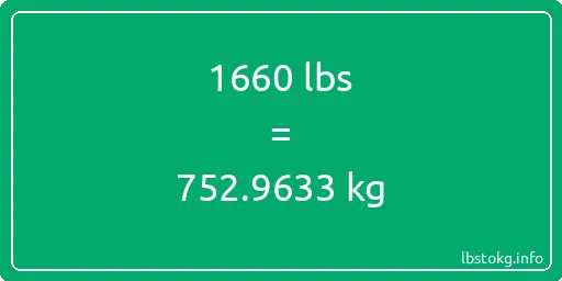 1660 Lbs to Kg - 1660 pounds to kilograms