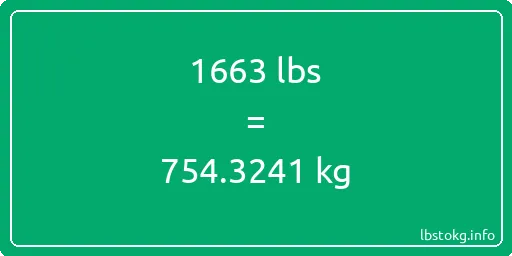 1663 Lbs to Kg - 1663 pounds to kilograms