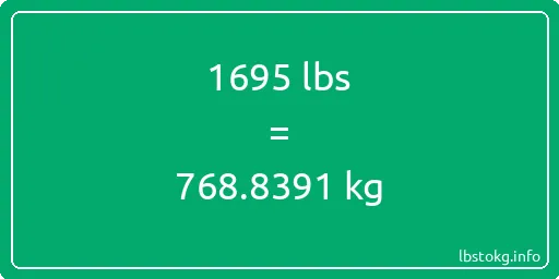 1695 Lbs to Kg - 1695 pounds to kilograms