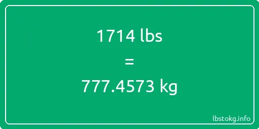 1714 Lbs to Kg - 1714 pounds to kilograms