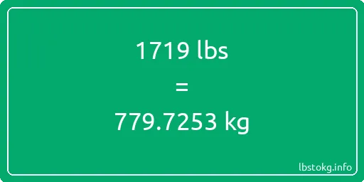 1719 Lbs to Kg - 1719 pounds to kilograms