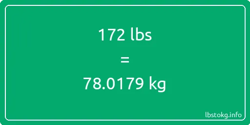 172 Lbs to Kg - 172 pounds to kilograms