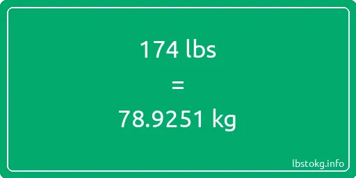 174 Lbs to Kg - 174 pounds to kilograms