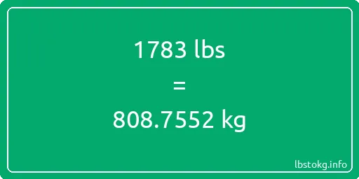 1783 Lbs to Kg - 1783 pounds to kilograms