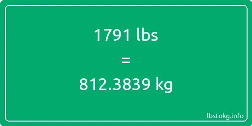 1791 Lbs to Kg - 1791 pounds to kilograms