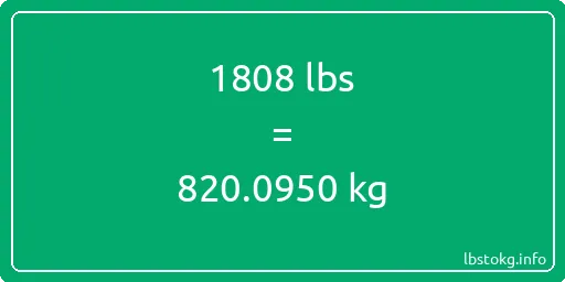 1808 Lbs to Kg - 1808 pounds to kilograms