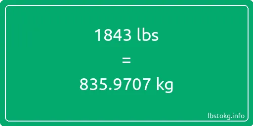 1843 Lbs to Kg - 1843 pounds to kilograms