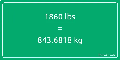 1860 Lbs to Kg - 1860 pounds to kilograms