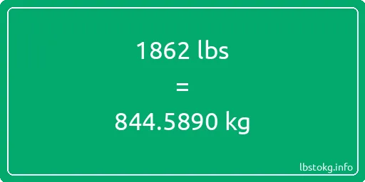 1862 Lbs to Kg - 1862 pounds to kilograms