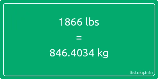 1866 Lbs to Kg - 1866 pounds to kilograms