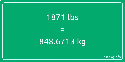 1871 Lbs to Kg - 1871 pounds to kilograms