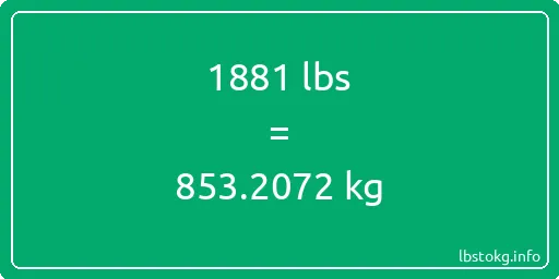 1881 Lbs to Kg - 1881 pounds to kilograms