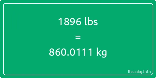 1896 Lbs to Kg - 1896 pounds to kilograms