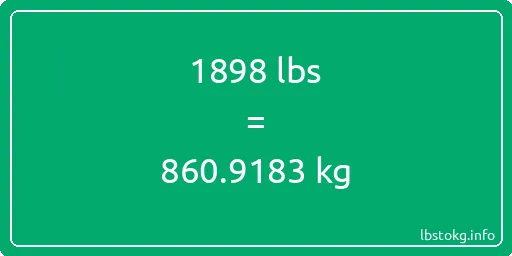 1898 Lbs to Kg - 1898 pounds to kilograms