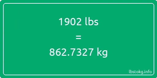 1902 Lbs to Kg - 1902 pounds to kilograms