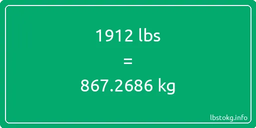 1912 Lbs to Kg - 1912 pounds to kilograms