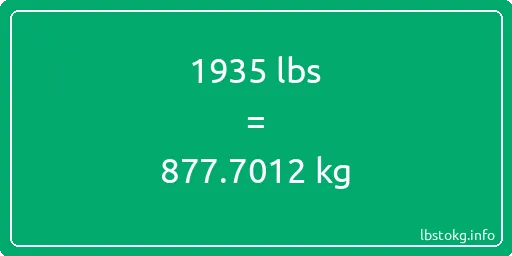 1935 Lbs to Kg - 1935 pounds to kilograms