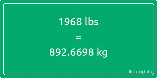 1968 Lbs to Kg - 1968 pounds to kilograms