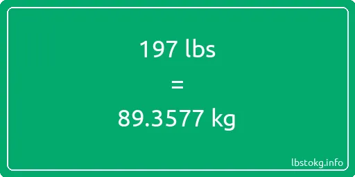 197 Lbs to Kg - 197 pounds to kilograms