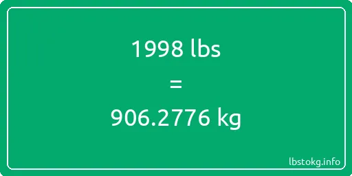 1998 Lbs to Kg - 1998 pounds to kilograms