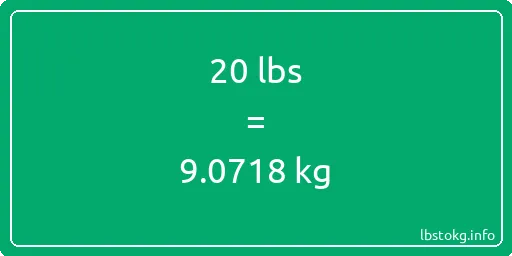 20 Lbs to Kg - 20 pounds to kilograms