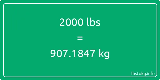 2000 Lbs to Kg - 2000 pounds to kilograms