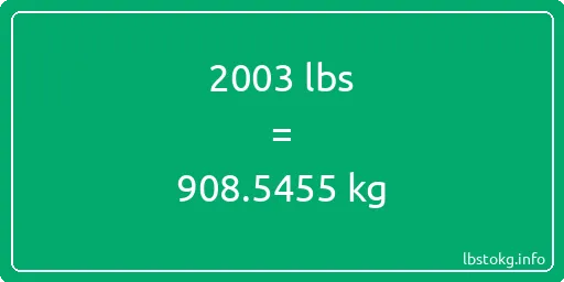 2003 Lbs to Kg - 2003 pounds to kilograms