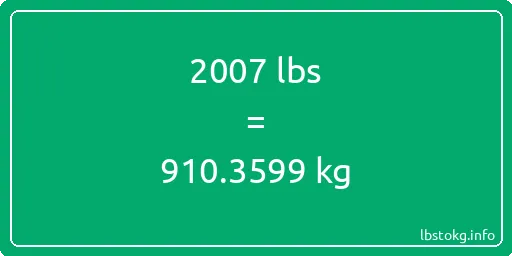 2007 Lbs to Kg - 2007 pounds to kilograms