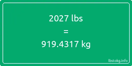 2027 Lbs to Kg - 2027 pounds to kilograms