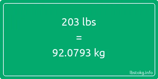 203 Lbs to Kg - 203 pounds to kilograms