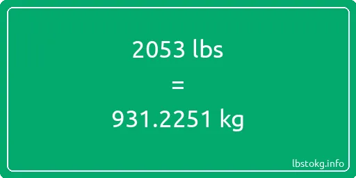 2053 Lbs to Kg - 2053 pounds to kilograms