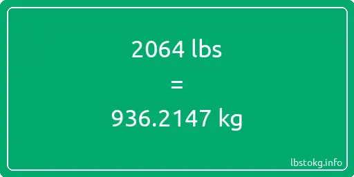 2064 Lbs to Kg - 2064 pounds to kilograms