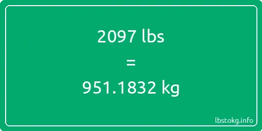 2097 Lbs to Kg - 2097 pounds to kilograms