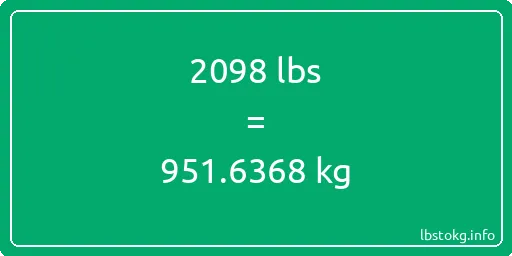 2098 Lbs to Kg - 2098 pounds to kilograms