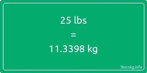 25 Lbs to Kg - 25 pounds to kilograms