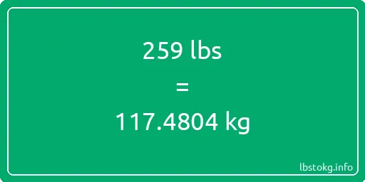 259 Lbs to Kg - 259 pounds to kilograms